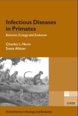 Altizer, Sonia - Infectious Diseases in Primates: Behavior, Ecology and Evolution, ebook
