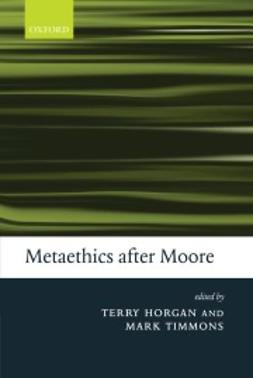 Horgan, Terry - Metaethics after Moore, ebook