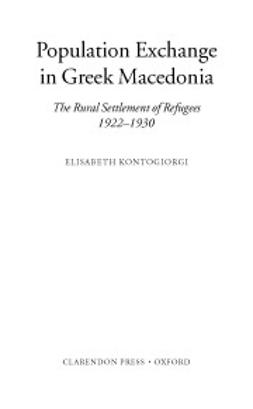 Kontogiorgi, Elisabeth - Population Exchange in Greek Macedonia: The Rural Settlement of Refugees 1922-1930, e-kirja