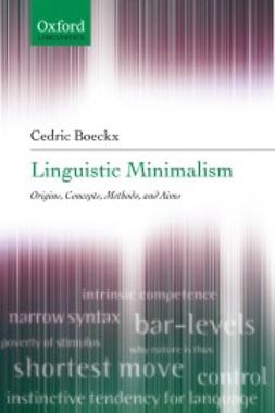 Boeckx, Cedric - Linguistic Minimalism: Origins, Concepts, Methods, and Aims, ebook