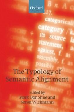 Donohue, Mark - The Typology of Semantic Alignment, e-bok