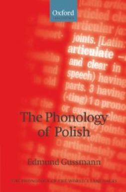 Gussmann, Edmund - The Phonology of Polish, ebook