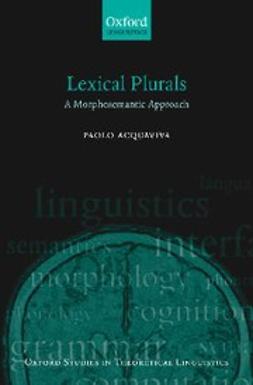 Acquaviva, Paolo - Lexical Plurals : A Morphosemantic Approach, ebook
