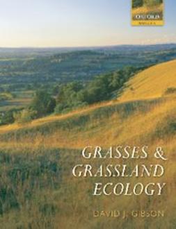 , Gibson, David J. - Grasses and Grassland Ecology, ebook
