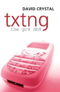 Crystal, David - Txtng: The Gr8 Db8, ebook