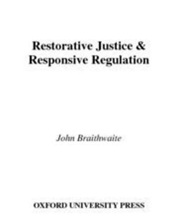 Braithwaite, John - Restorative Justice & Responsive Regulation, ebook