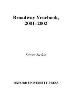 Suskin, Steven - Broadway Yearbook 2001-2002 : A Relevant and Irreverent Record, ebook