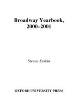 Suskin, Steven - Broadway Yearbook 2000-2001 : A Relevant and Irreverent Record, ebook