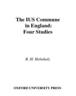 Helmholz, R. H. - The ius commune in England : Four Studies, e-bok
