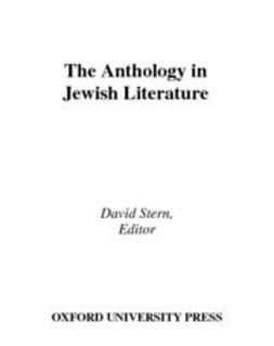 Stern, David - The Anthology in Jewish Literature, e-kirja