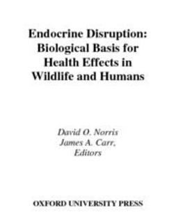 Carr, James A. - Endocrine Disruption : Biological Bases for Health Effects in Wildlife and Humans, ebook