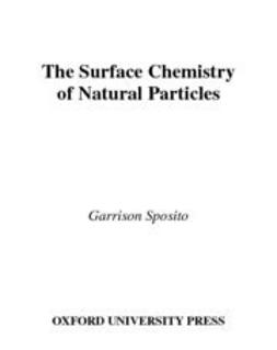 Sposito, Garrison - The Surface Chemistry of Natural Particles, e-kirja