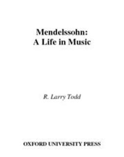 Todd, R. Larry - Mendelssohn : A Life in Music, ebook