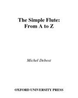 Debost, Michel - The Simple Flute : From A to Z, ebook