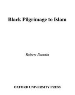 Dannin, Robert - Black Pilgrimage to Islam, e-bok