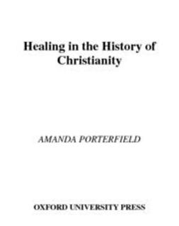 Porterfield, Amanda - Healing in the History of Christianity, ebook
