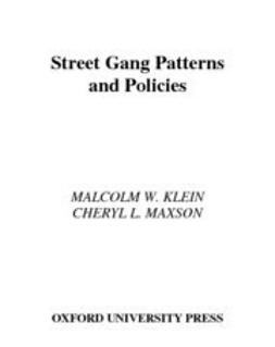 Klein, Malcolm W. - Street Gang Patterns and Policies, e-kirja