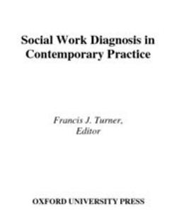 Turner, Francis J. - Social Work Diagnosis in Contemporary Practice, e-bok