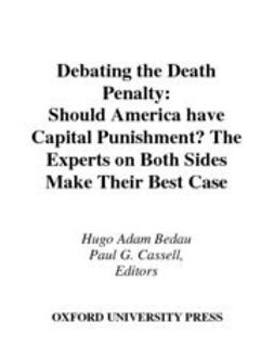 Bedau, Hugo Adam - Debating the Death Penalty : Should America Have Capital Punishment? The Experts on Both Sides Make Their Best Case, e-bok
