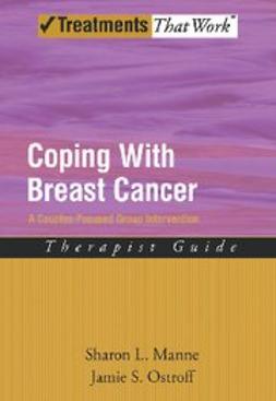 , Manne, Sharon L - Coping with Breast Cancer : A Couples-Focused Group Intervention, Therapist Guide, ebook