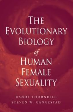 Gangestad, Steven W - The Evolutionary Biology of Human Female Sexuality, e-bok