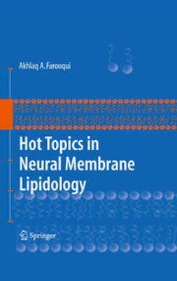 Farooqui, Akhlaq - Hot Topics in Neural Membrane Lipidology, ebook