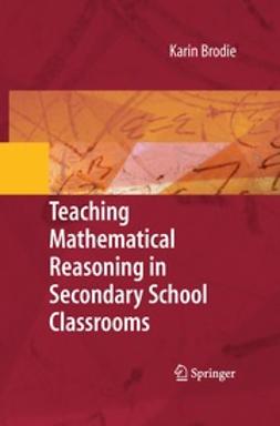 Brodie, Karin - Teaching Mathematical Reasoning in Secondary School Classrooms, e-kirja