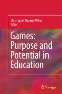  - Games: Purpose and Potential in Education, e-kirja