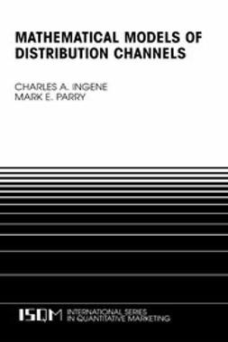 Ingene, Charles A. - Mathematical Models of Distribution Channels, ebook