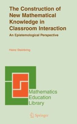 Steinbring, Heinz - The Construction of New Mathematical Knowledge in Classroom Interaction, ebook
