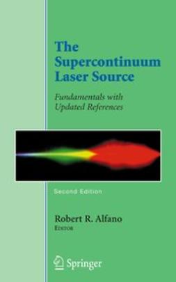Alfano, Robert R. - The Supercontinuum Laser Source, ebook