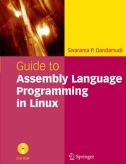 Dandamudi, Sivarama P. - Guide to Assembly Language Programming in Linux, ebook