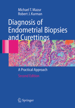 Kurman, Robert J. - Diagnosis of Endometrial Biopsies and Curettings, ebook
