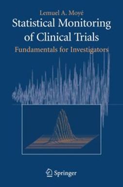 Moyé, Lemuel A. - Statistical Monitoring of Clinical Trials, ebook