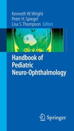 Spiegel, Peter H. - Handbook of Pediatric Neuro-Ophthalmology, ebook