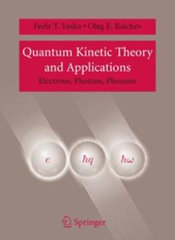 Raichev, Oleg E. - Quantum Kinetic Theory and Applications, ebook