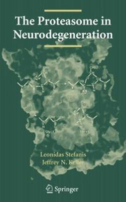 Keller, Jeffrey N. - The Proteasome in Neurodegeneration, e-kirja