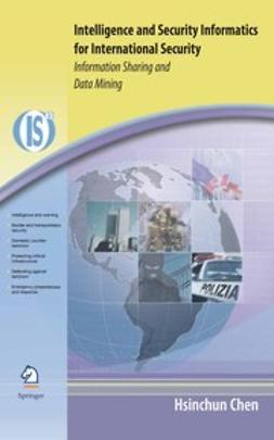 Chen, Hsinchun - Intelligence and Security Informatics for International Security, e-kirja