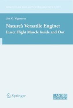 Vigoreaux, Jim O. - Nature’s Versatile Engine: Insect Flight Muscle Inside and Out, ebook