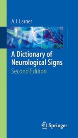 Larner, A.J. - A Dictionary of Neurological Signs, ebook
