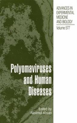 Ahsan, Nasimul - Polyomaviruses and Human Diseases, e-kirja