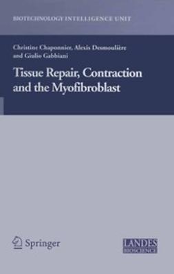 Chaponnier, Christine - Tissue Repair, Contraction and the Myofibroblast, e-bok