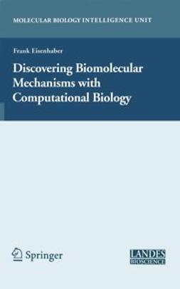 Eisenhaber, Frank - Discovering Biomolecular Mechanisms with Computational Biology, ebook
