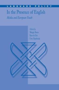 Berns, Margie - In the Presence of English: Media and European Youth, e-kirja