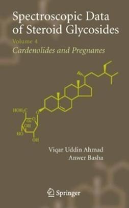 Ahmad, Viqar Uddin - Spectroscopic Data of Steroid Glycosides: Cardenolides and Pregnanes, ebook