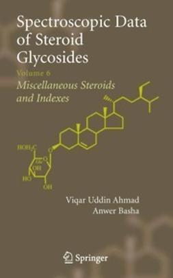 Ahmad, Viqar Uddin - Spectroscopic Data of Steroid Glycosides: Miscellaneous Steroids and Indexes, ebook