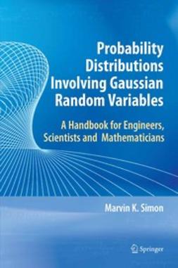 Simon, Marvin K. - Probability Distributions Involving Gaussian Random Variables, e-kirja