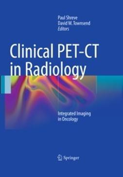 Shreve, Paul - Clinical PET-CT in Radiology, e-kirja