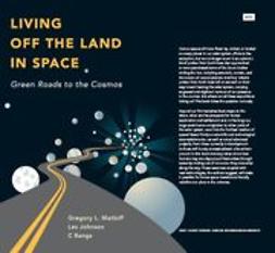 Bangs, C. - Living Off the Land in Space, ebook