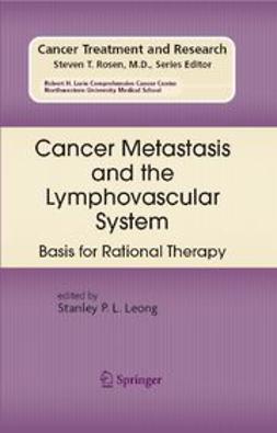 Leong, Stanley P. L. - Cancer Metastasis And The Lymphovascular System: Basis For Rational Therapy, ebook